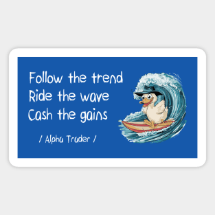 Market Trend Following Quote: Motivational Trader Mindset Magnet